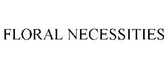 FLORAL NECESSITIES