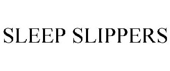 SLEEP SLIPPERS