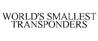 WORLD'S SMALLEST TRANSPONDERS