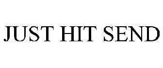 JUST HIT SEND