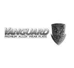 VANGUARD PREMIUM ALLOY WEAR PLATE EXTREME PROTECTION VG