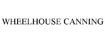 WHEELHOUSE CANNING
