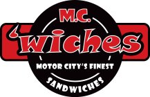 M.C. 'WICHES MOTOR CITY'S FINEST SANDWICHES
