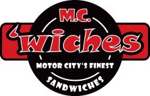 M.C. 'WICHES MOTOR CITY'S FINEST SANDWICHESHES