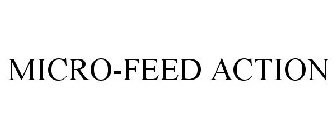 MICROFEED ACTION