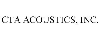 CTA ACOUSTICS, INC.