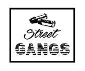 STREET GANGS