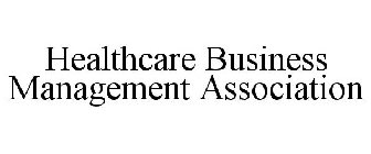 HEALTHCARE BUSINESS MANAGEMENT ASSOCIATION
