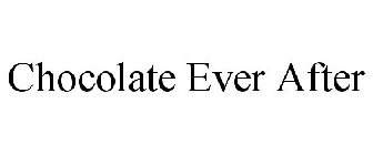 CHOCOLATE EVER AFTER