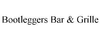 BOOTLEGGERS BAR & GRILLE