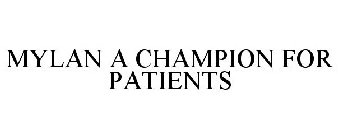 MYLAN A CHAMPION FOR PATIENTS