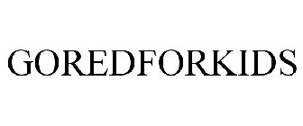 GOREDFORKIDS
