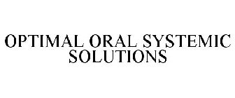 OPTIMAL ORAL SYSTEMIC SOLUTIONS