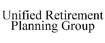 UNIFIED RETIREMENT PLANNING GROUP