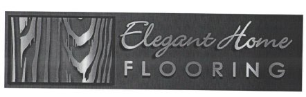 ELEGANT HOME FLOORING