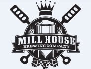 MILL HOUSE BREWING COMPANY