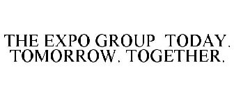 THE EXPO GROUP TODAY. TOMORROW. TOGETHER.