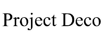 PROJECT DECO