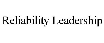 RELIABILITY LEADERSHIP