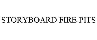 STORYBOARD FIRE PITS
