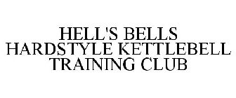 HELL'S BELLS HARDSTYLE KETTLEBELL TRAINING CLUB