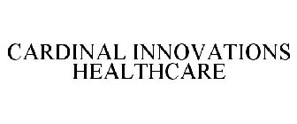 CARDINAL INNOVATIONS HEALTHCARE