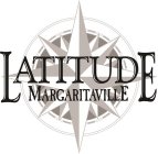 LATITUDE MARGARITAVILLE