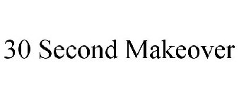 30 SECOND MAKEOVER