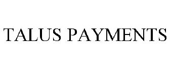 TALUS PAYMENTS