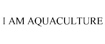 I AM AQUACULTURE