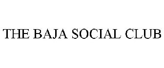 THE BAJA SOCIAL CLUB