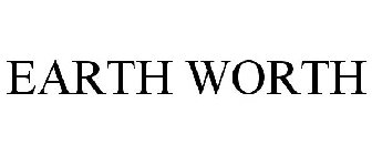 EARTH WORTH