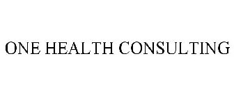 ONE HEALTH CONSULTING