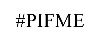 #PIFME