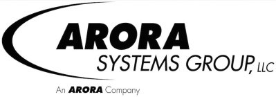 ARORA SYSTEMS GROUP, LLC AN ARORA COMPANY