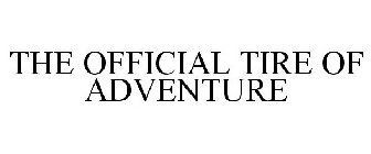 THE OFFICIAL TIRE OF ADVENTURE