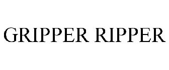 GRIPPER RIPPER