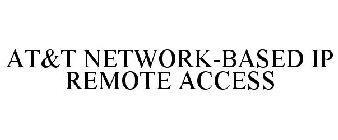 AT&T NETWORK-BASED IP REMOTE ACCESS