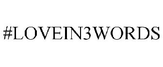 #LOVEIN3WORDS