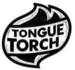 TONGUE TORCH
