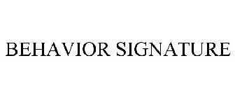 BEHAVIOR SIGNATURE