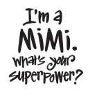 I'M A MIMI. WHAT'S YOUR SUPERPOWER?