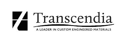 T TRANSCENDIA A LEADER IN CUSTOM ENGINEERED MATERIALS