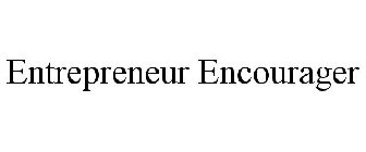 ENTREPRENEUR ENCOURAGER