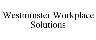 WESTMINSTER WORKPLACE SOLUTIONS