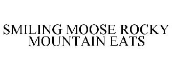 SMILING MOOSE ROCKY MOUNTAIN EATS