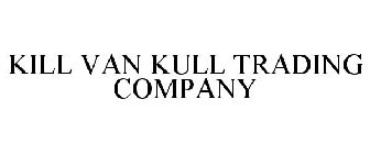 KILL VAN KULL TRADING COMPANY