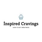 INSPIRED CRAVINGS - HOW TO EAT GREATNESS