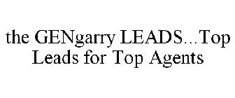 THE GENGARRY LEADS...TOP LEADS FOR TOP AGENTS