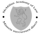 MCMILLAN ACADEMY OF LAW MISERIS SUCCURRERE DISCO